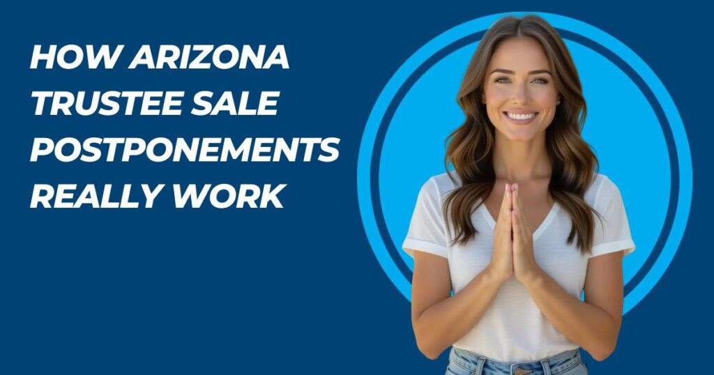 The Offer Company explains Arizona trustee sale postponement rules and timelines with Hope